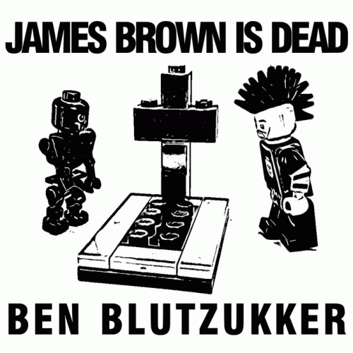 Ben Blutzukker : James Brown Is Dead